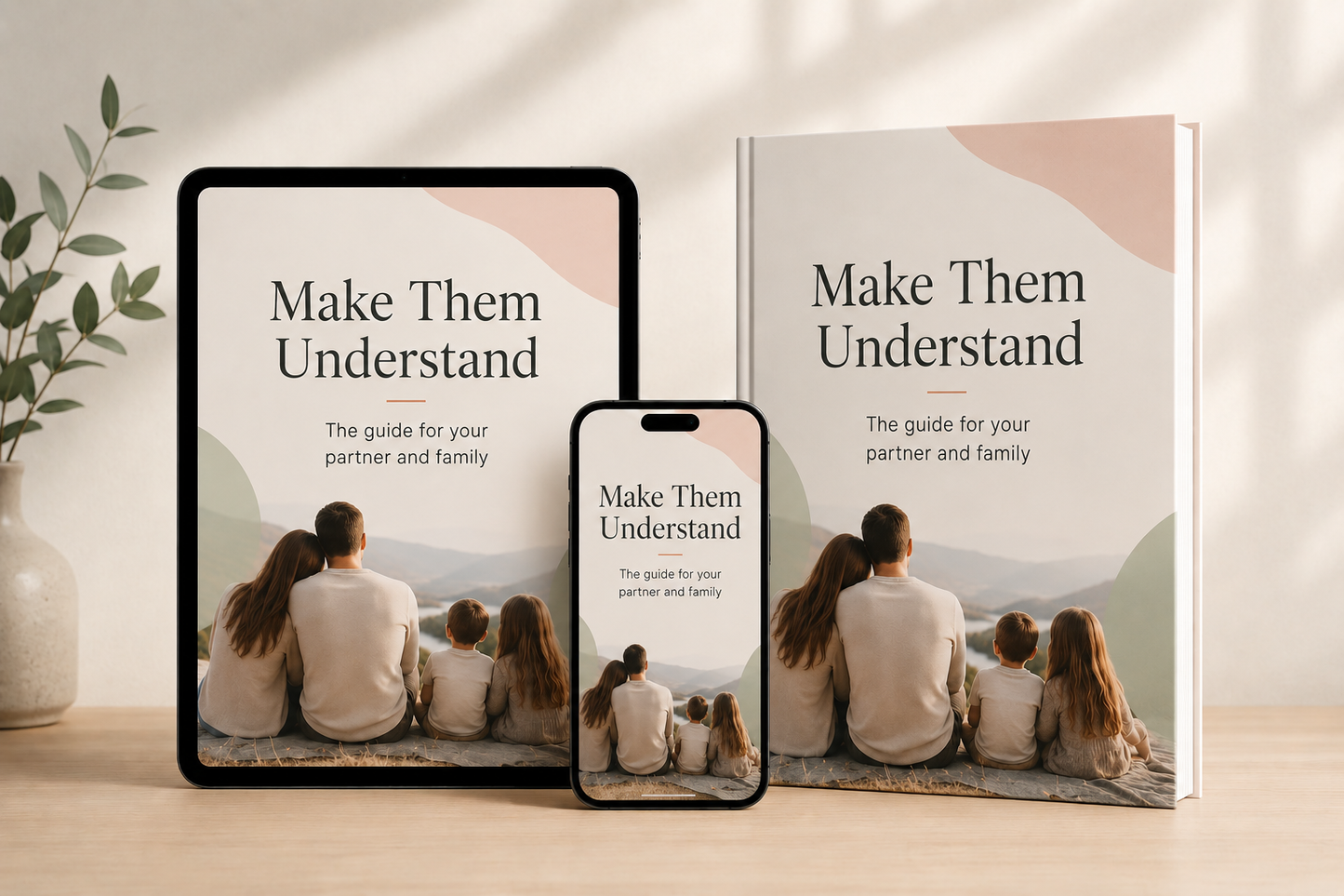 Make Them Understand | The guide for your partner and family